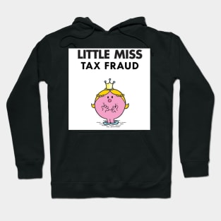 Little Miss Tax Fraud Hoodie